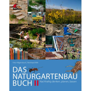 Das Naturgarten-Bau-Buch II